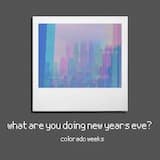 What Are You Doing New Years Eve?