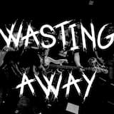Wasting Away