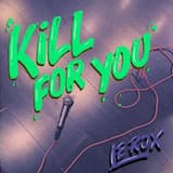 Kill for You