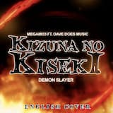 Kizuna No Kiseki (From Demon Slayer) - English Cover