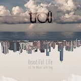 Beautiful Life (Let the Whole Earth Sing)