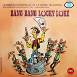 Bang Bang Lucky Luke (Générique original du dessin animé)