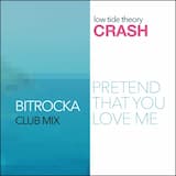 Crash (Pretend That You Love Me - Bitrocka club mix)
