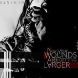 Now Your Wounds Are Getting Larger