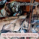 My Pickle Done Lost Its Crisp