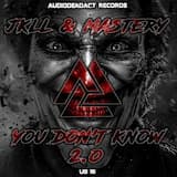 You Don’t Know 2.0