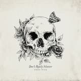 Don’t Really Matter