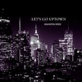 Let’s go uptown