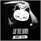 Lay You Down (DØT remix)