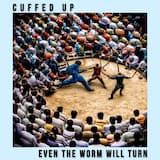 Even the Worm Will Turn