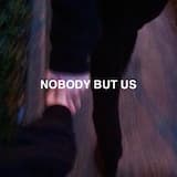 Nobody but Us