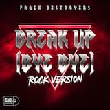 Break Up (Bye Bye) (Rock version)