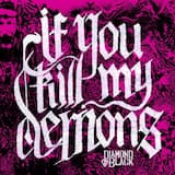 If You Kill My Demons