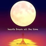 Hearts Break All the Time