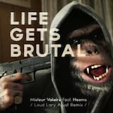 Life Gets Brutal (Remixed by Loud Lary Ajust)