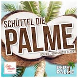 Schüttel die Palme (Ich will Kokosnüsse sehen)