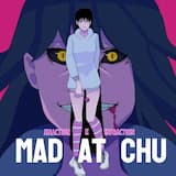 Mad At Chu