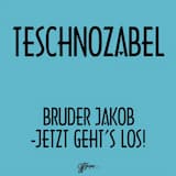 Bruder Jakob - Jetzt Geht's Los! (Housy Mix)