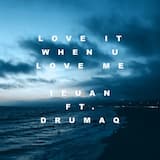 Love It When U Love Me