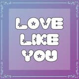 Love Like You