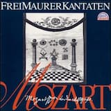 Eine kleine Freimaurerkantate: "Laut verkünde unsre Freude", K. 263: IV. Chor. Allegro